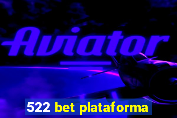 522 bet plataforma